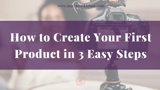 How to Create Your First Product in 3 Simple Steps | Soulfully Maria %alt%
