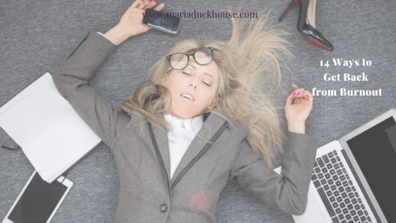 Choose From 14 Ways To Get Back From Burnout | Soulfully Maria collapsed