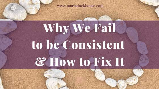 Why We Fail to be Consistent & How to Fix It | Soulfully Maria %alt%