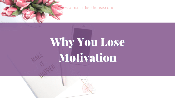 Want to Know Why You Lose Motivation, After Getting Started? | Soulfully Maria why-we-lose-motivation