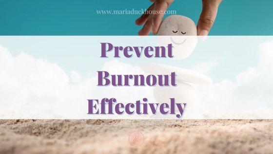 Prevent Burnout Effectively: The Essential Tips for a Balanced Life | Soulfully Maria #alt_tag