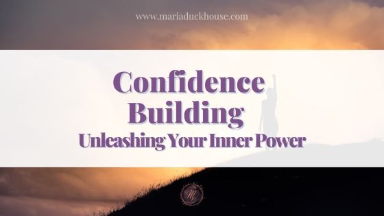 10 Powerful Confidence Building Techniques to Unleash Your Inner Strength | Soulfully Maria #alt_tag