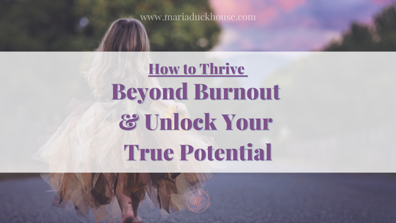 How to Thrive Beyond Burnout and Unlock Your True Potential | Soulfully Maria %alt%